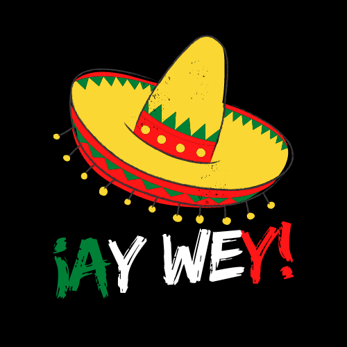 ¡Ay Wey!